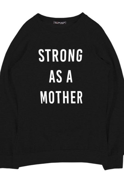 STRONG AS A MOTHER - Sweatshirt